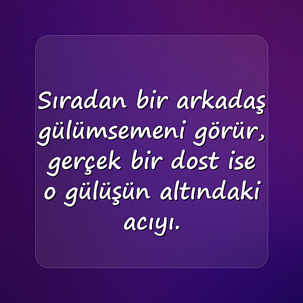Arkadaş ve Dostluk Sözleri - 13