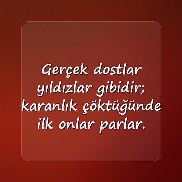 Arkadaş ve Dostluk Sözleri - 9