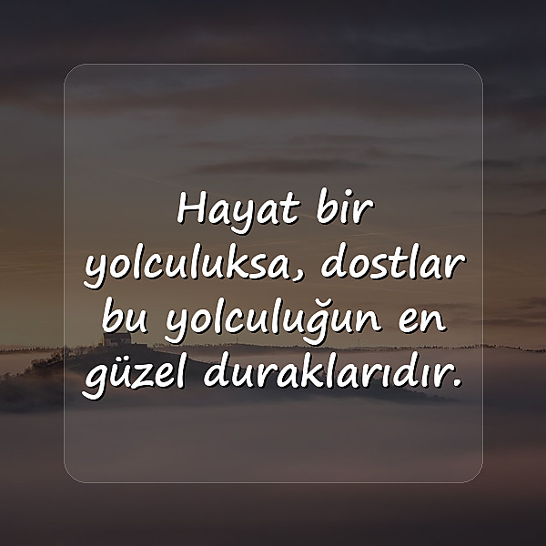 Arkadaş ve Dostluk Sözleri - 22