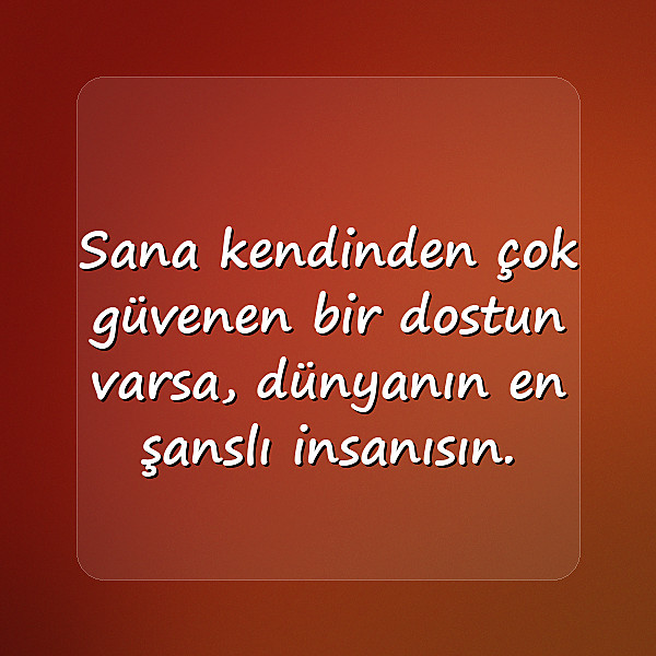 Arkadaş ve Dostluk Sözleri - 14