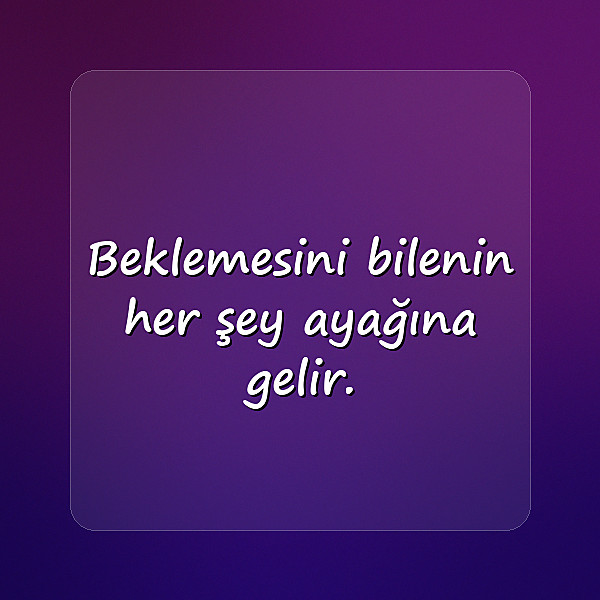 beklemek ile ilgili sözler - 15