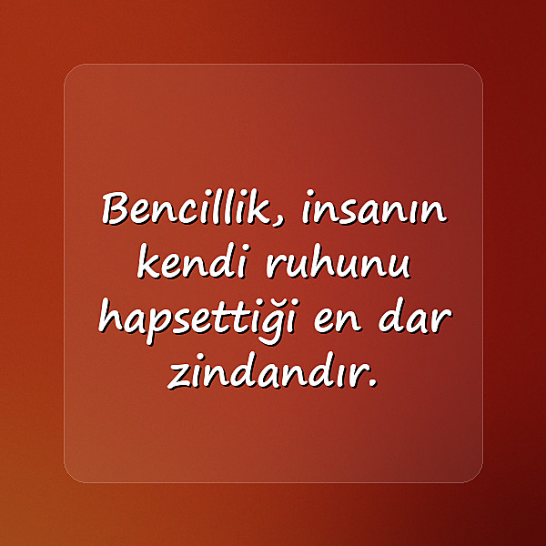 bencil insanlara sözler - 19