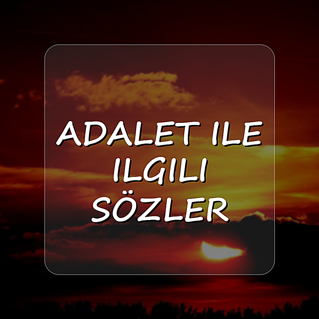 adalet ile ilgili sözler - 2026