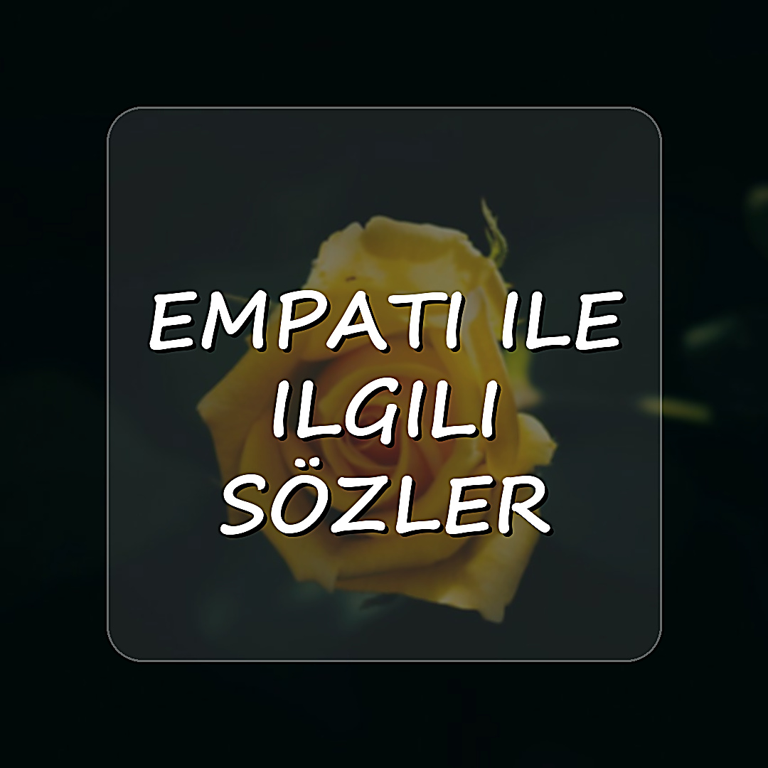 empati ile ilgili sözler - 2026