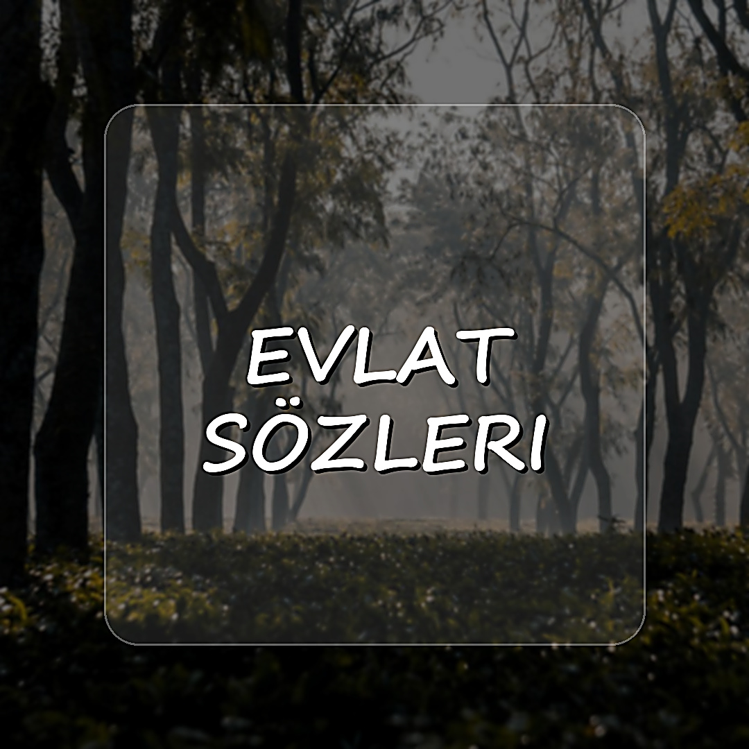 evlat sözleri - 2026