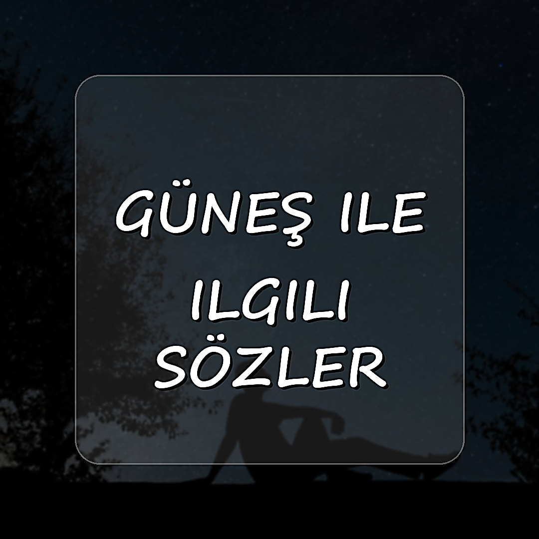 güneş ile ilgili sözler - 2026