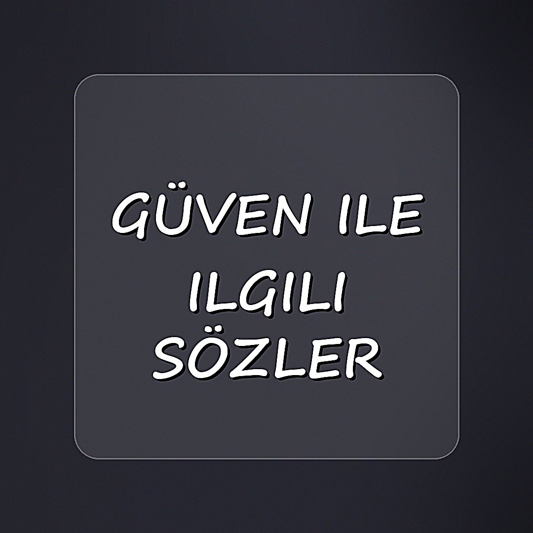 güven ile ilgili sözler - 2026