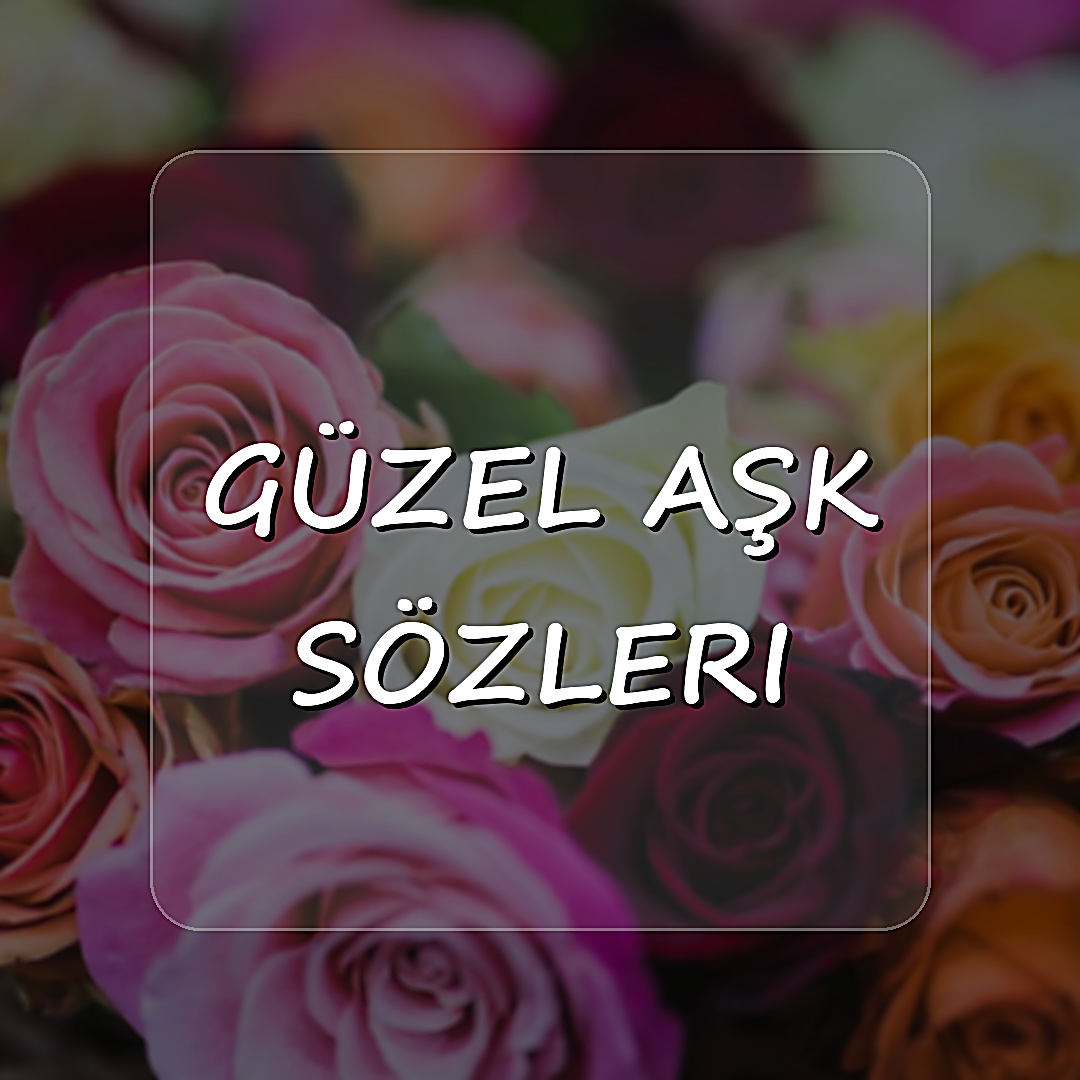 güzel aşk sözleri - 2026