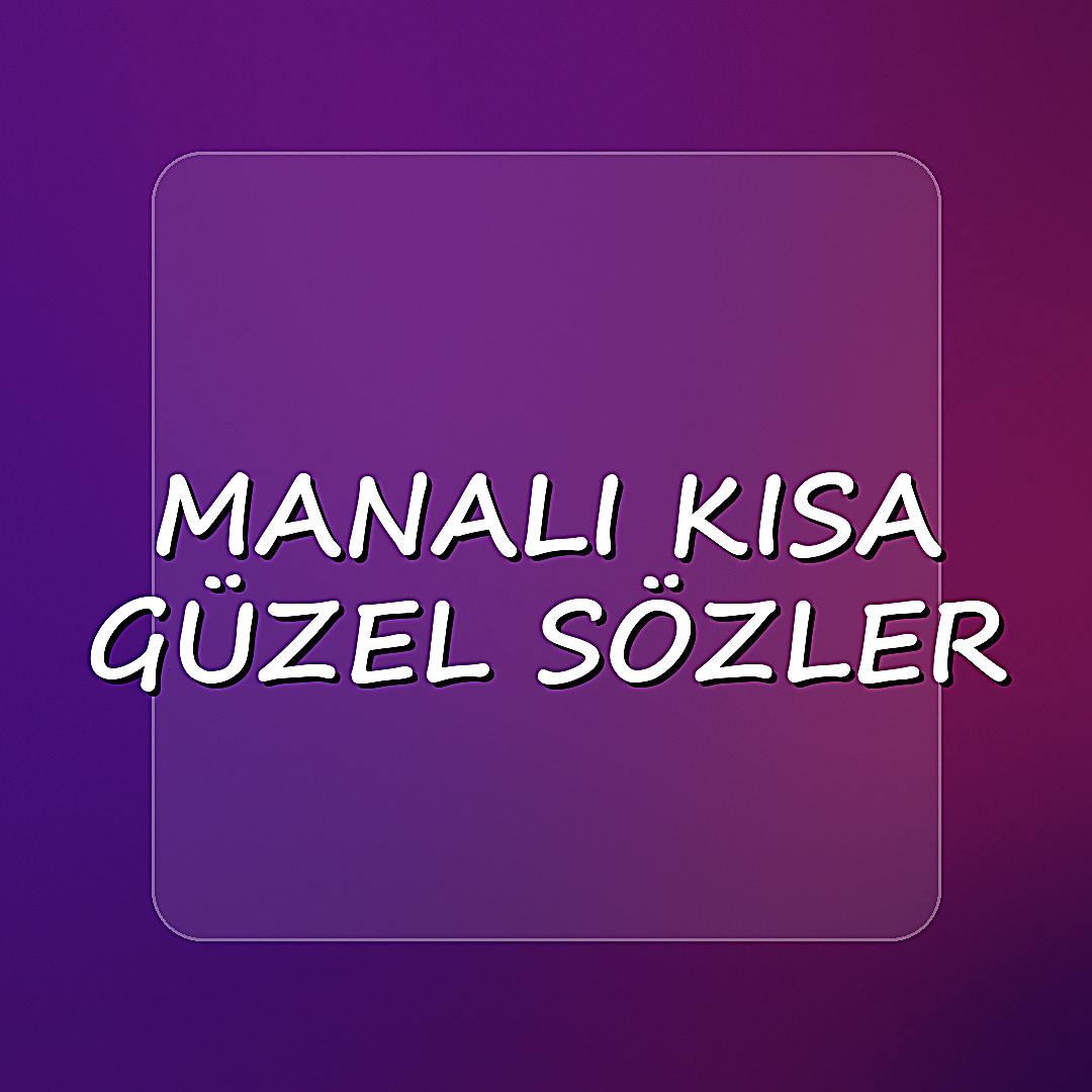 manalı kısa güzel sözler - 2026