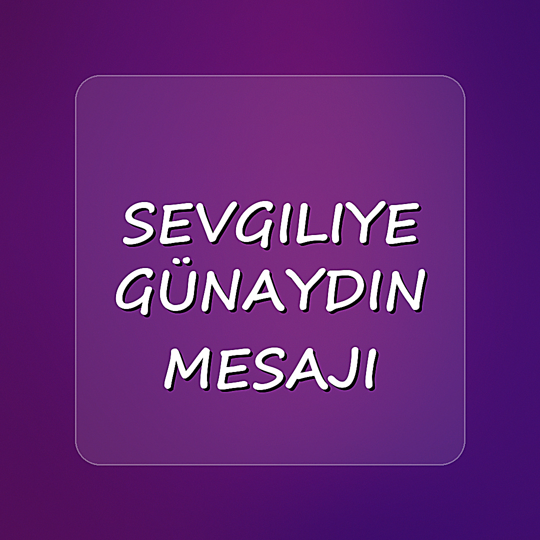 sevgiliye günaydın mesajı - 2026