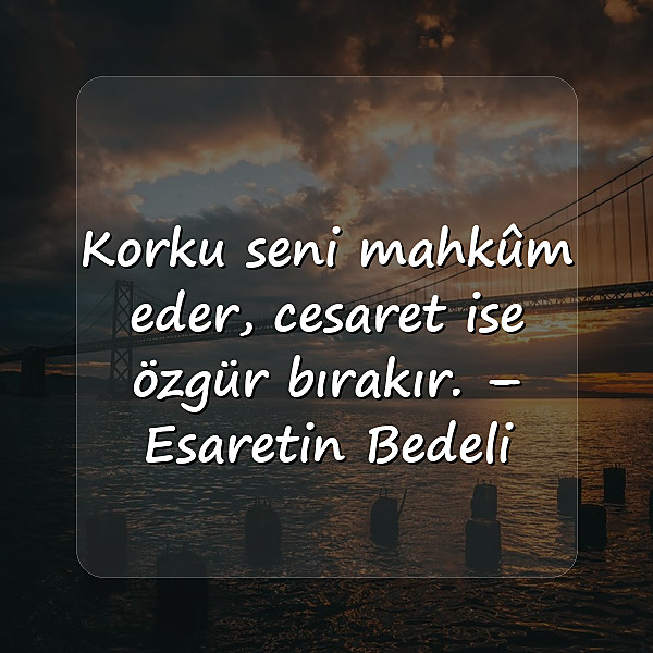 cesaret ile ilgili sözler - 1