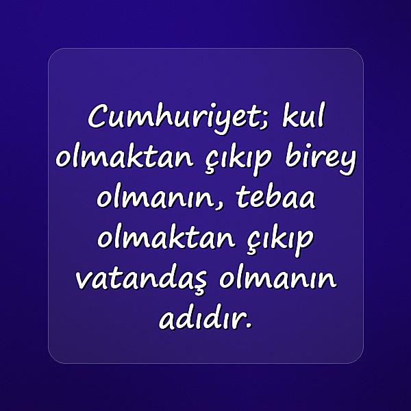 cumhuriyet ile ilgili sözler - 19