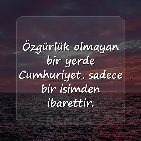 cumhuriyet ile ilgili sözler - 7