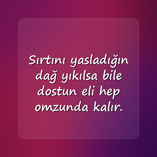 Dost Sözleri - 13