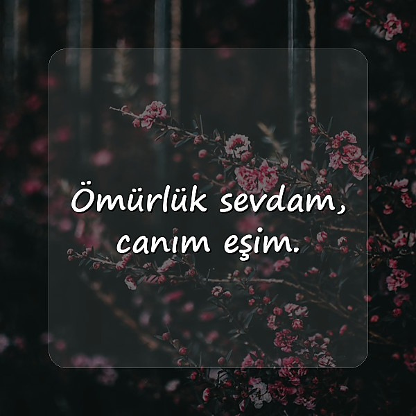 eşe güzel sözler - 25