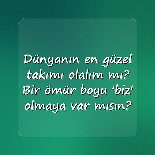evlenme teklifi sözleri - 14