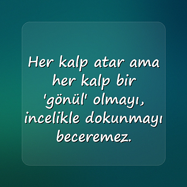 gönül ile ilgili sözler	 - 23