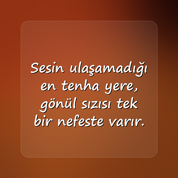 gönül ile ilgili sözler	 - 19