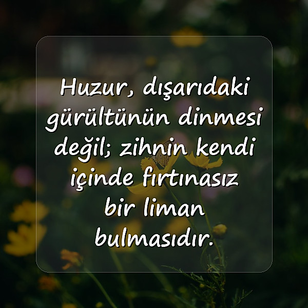 huzur ile ilgili sözler - 5