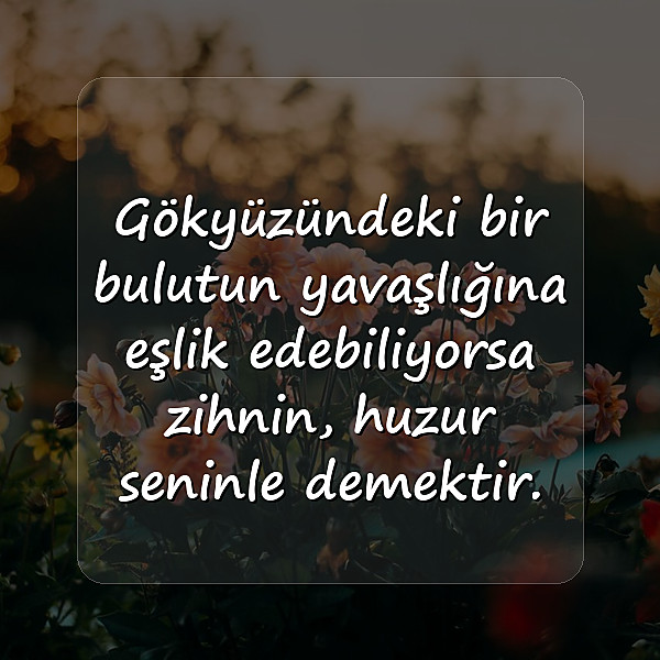huzur ile ilgili sözler - 11