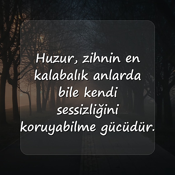 huzurla ilgili sözler - 5