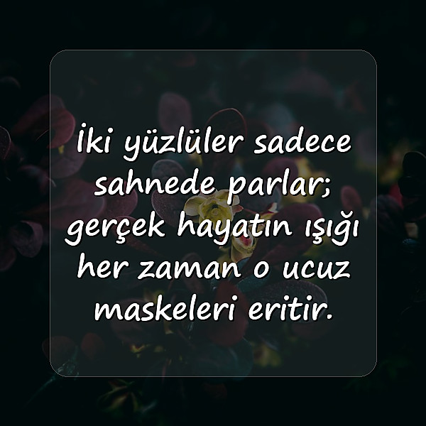 iki yüzlü insanlar için sözler - 12