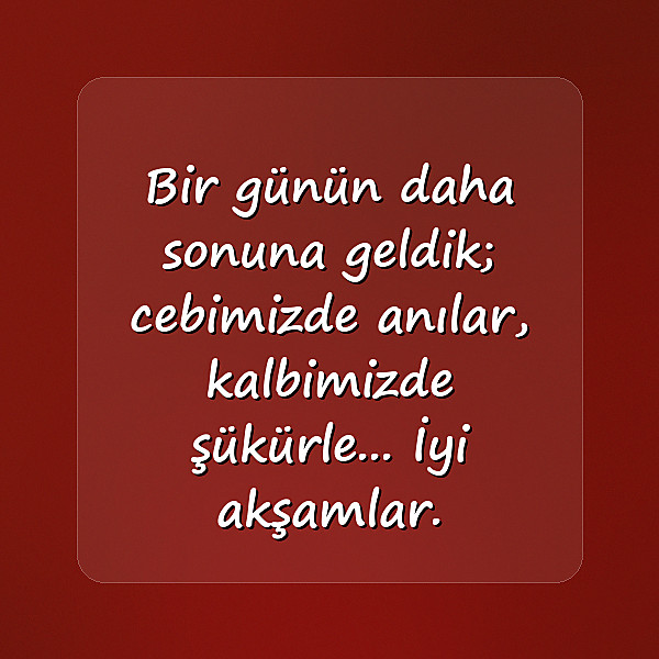 İyi Akşamlar Sözleri - 4