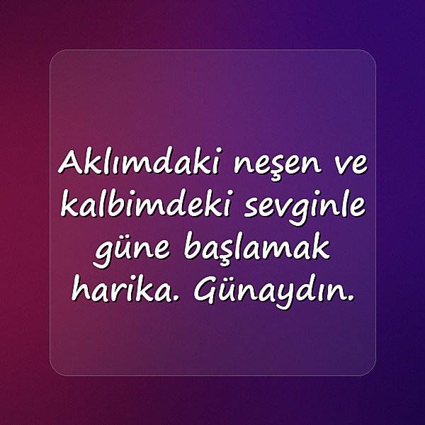 Mükemmel Günaydın Mesajları - 10