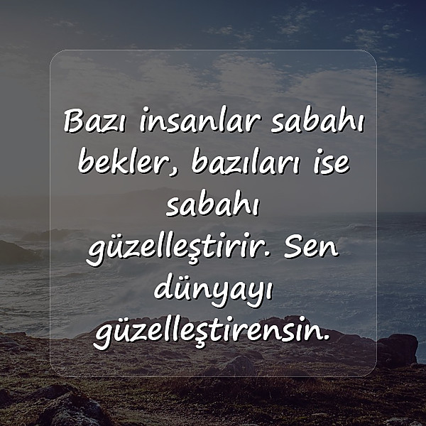 Mükemmel Günaydın Mesajları - 6