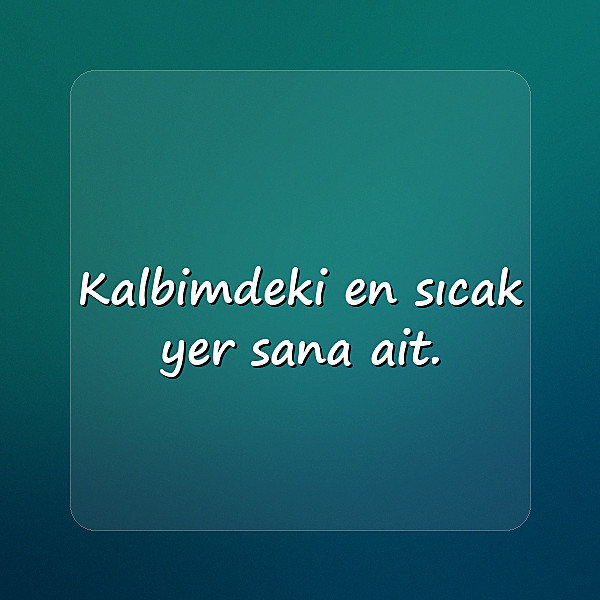 sevgiliye aşk sözleri - 12