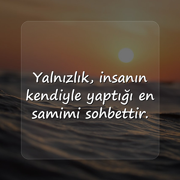 yalnızlık ile ilgili sözler - 5
