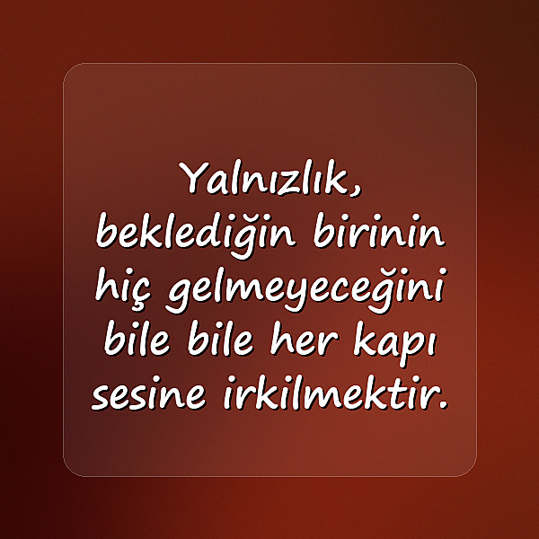 yalnızlık sözleri - 4