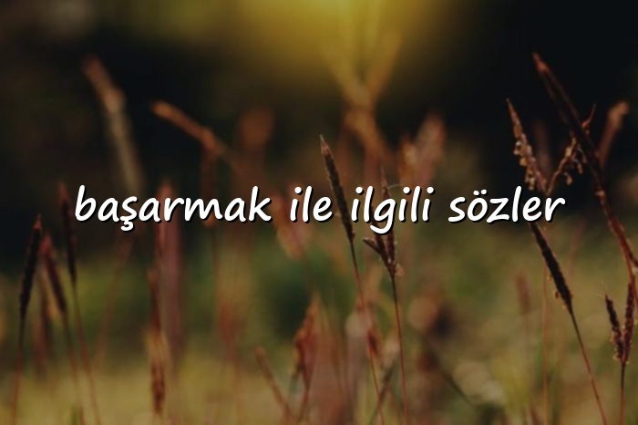 başarmak ile ilgili sözler - 2026