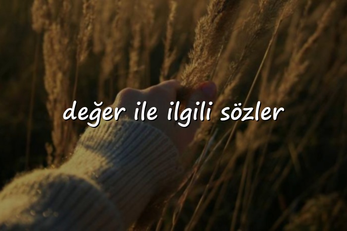değer ile ilgili sözler	 - 2026