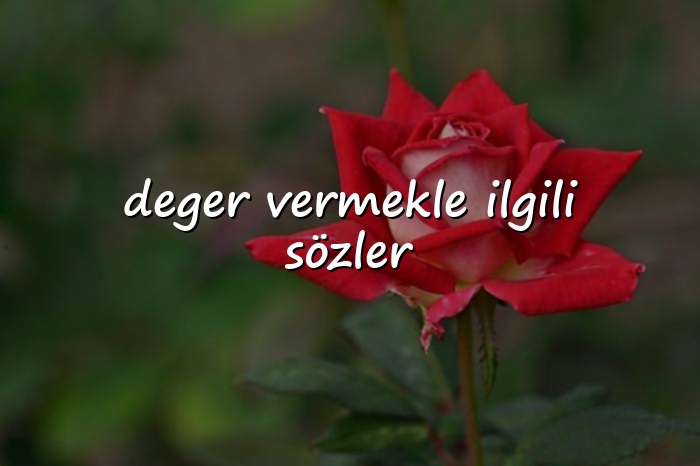 deger vermekle ilgili sözler - 2026
