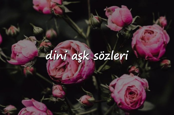 dini aşk sözleri - 2026