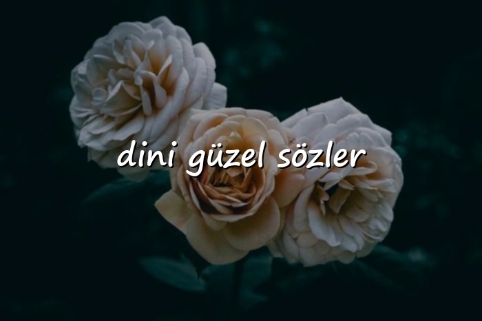 dini güzel sözler - 2026