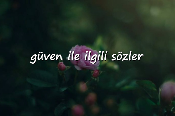 güven ile ilgili sözler - 2026