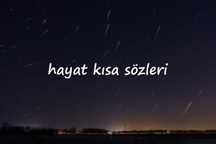 hayat kısa sözleri - 2026