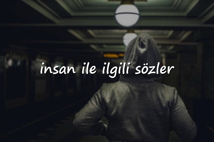 insan ile ilgili sözler - 2026