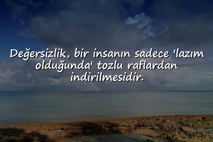 resimli değersizlik sözleri - 11
