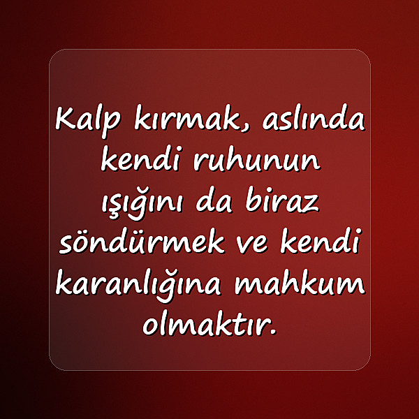 kalp kırmak ile ilgili sözler - 15